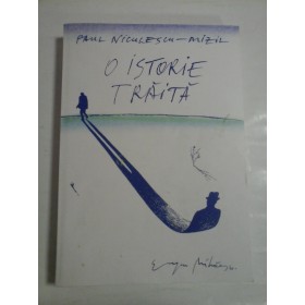   O  ISTORIE  TRAITA  MEMORII  vol. II  Bucuresti, Moscova, Praga, Bologna  -  PAUL  NICULESCU-MIZIL 